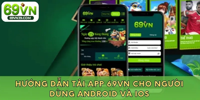 Hướng dẫn tải app 69VN cho người dùng Android Và iOS