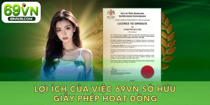 Lợi ích của việc 69VN sở hữu giấy phép hoạt động