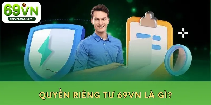 Quyền riêng tư 69VN là gì?